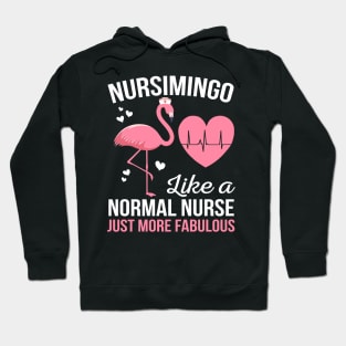 Nursimingo Like a Normal Nurse Just More Fabulous Gift Hoodie